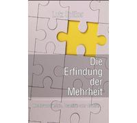 Die Erfindung der Mehrheit: Rechtsverständnis, Quantität oder Qualität