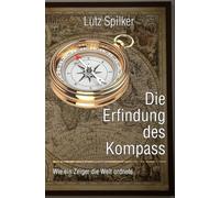 Die Erfindung des Kompass: Wie ein Zeiger die Welt ordnete