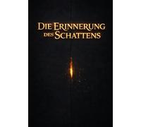 Die Erinnerung des Schattens: Wo verbotene Liebe Welten zerreißt