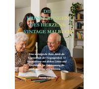 DIE ERINNERUNGEN DES HERZENS: VINTAGE MALBUCH: Eine nostalgische Reise durch die Gegenstände der Vergangenheit. 32 Illustrationen mit dicken Linien ... zur Entspannung für Erwachsene und Senioren.