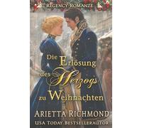 Die Erlösung des Herzogs zu Weihnachten: Regency-Romanze