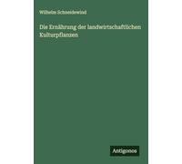 Die Ernährung der landwirtschaftlichen Kulturpflanzen