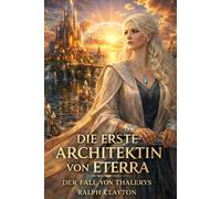 Die erste Architektin von Eterra : Der Fall von Thalerys