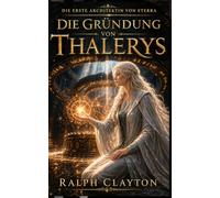 Die erste Architektin von Eterra: Die Gründung von Thalerys