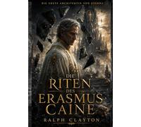 Die Erste Architektin von Eterra: Die Riten des Erasmus Caine