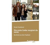 Die erste Liebe vergisst du nicht: Ein Krimi aus dem Vogtland