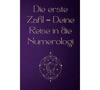 Die erste Zahl - Deine Reise in die Numerologie