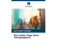 Die ersten Tage eines Tetraplegikers