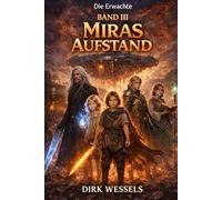Die Erwachte: Band 3:: Miras Aufstand!