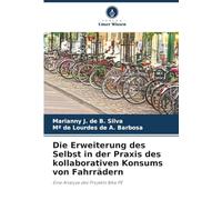 Die Erweiterung des Selbst in der Praxis des kollaborativen Konsums von Fahrrädern: Eine Analyse des Projekts Bike PE