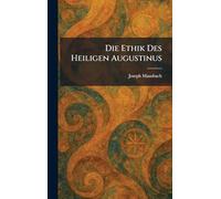 Die Ethik Des Heiligen Augustinus