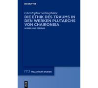 Die Ethik des Traums in den Werken Plutarchs von Chaironeia: Wissen und Ereignis