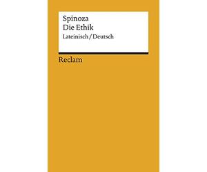 Die Ethik. Lateinisch/Deutsch: Spinoza, Benedictus de - Originalversion mit deutscher Übersetzung - 851