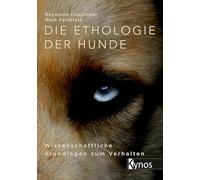 Die Ethologie der Hunde: Wissenschaftliche Grundlagen zum Verhalten