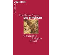 Die Etrusker: Geschichte - Religion - Kunst: 2040