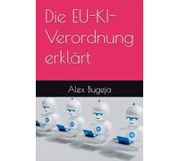 Die EU-KI-Verordnung erklärt