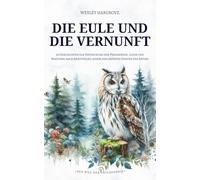 Die Eule und die Vernunft: 36 Geschichten zur Entdeckung der Philosophie, Logik und Rhetorik nach Aristoteles, einem der größten Geister der Antike