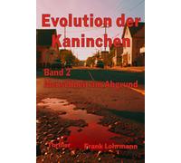 Die Evolution der Kaninchen: Menschheit am Abgrund