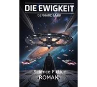 Die Ewigkeit von Thorn: Space Opera Saga: Ein Science-Fiction-Roman über Zeitreisen, Unsterblichkeit und die Schwarze Sonne