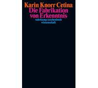 Die Fabrikation von Erkenntnis: Zur Anthropologie der Wissenschaft | 50 Jahre stw - Limitierte Jubiläumsausgabe: 2427