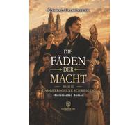 Die Fäden der Macht Band III: Das gebrochene Schweigen