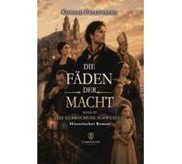 Die Fäden der Macht Band III: Das gebrochene Schweigen