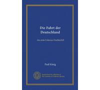 Die Fahrt der Deutschland: das erste Untersee-Frachtschiff (Edizione tedesca)