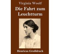 Die Fahrt zum Leuchtturm (Großdruck): Roman