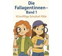 Die Fallagentinnen - Band 1: 10 knifflige Schulhof-Fälle