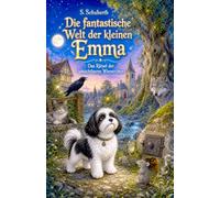 Die fantastische Welt der kleinen Emma: Das Rätsel der unsichtbaren Wienerchen