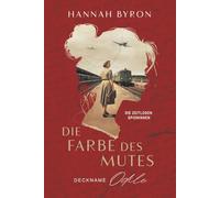 Die Farbe Des Mutes, Deckname Odile: Basierend auf einer wahren Geschichte: 1