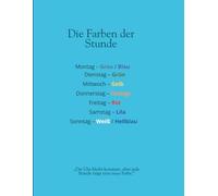 Die Farben der Stunde: Achtsamkeitsjournal mit Farbtracking für Emotionen, Morgenintentionen und Abendreflexion - auch perfekt als liebevolles Geschenk für Freunde, Familie oder zur Selbstfürsorge
