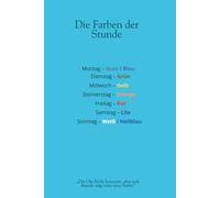 Die Farben der Stunde: Achtsamkeitsjournal mit Farbtracking für Emotionen, Morgenintentionen und Abendreflexion - auch perfekt als liebevolles Geschenk für Freunde, Familie oder zur Selbstfürsorge