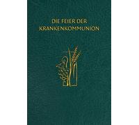 Die Feier Der Krankenkommunion (Copertina rigida)