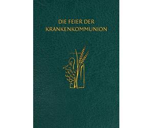 Die Feier Der Krankenkommunion (Copertina rigida)