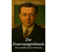 Die Feuerzangenbowle: Eine Lausbüberei in der Kleinstadt