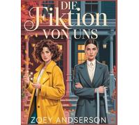 Die Fiktion von uns: Eine lesbische Romanze in einer Kleinstadt