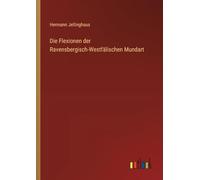 Die Flexionen der Ravensbergisch-Westfälischen Mundart