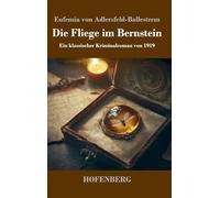 Die Fliege im Bernstein: Ein klassischer Kriminalroman von 1919
