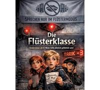 Die Flüsterklasse: Kinderroman ab 8 | Wenn Stille plötzlich gefährlich wird