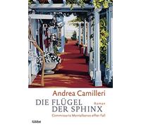 Die flugel der sphinx: Commissario Montalbanos elfter Fall. Roman: 11