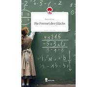 Die Formel des Glücks. Life is a Story - story.one