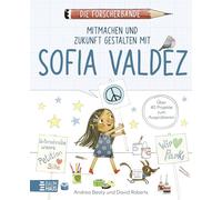 Die Forscherbande - Mitmachen und Zukunft gestalten mit Sofia Valdez: Mitmachbuch für Weltverbesserer - kindgerechte Übungen zu Demokratie und Selbstwirksamkeit durch Beteiligung. Ab 7 Jahre: 4