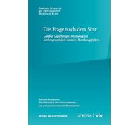 Die Frage nach dem Sinn: Gelebte Logotherapie im Dialog mit anthroposophisch-sozialen Handlungsfeldern: 10