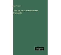 Die Frage nach den Grenzen der Erkenntnis