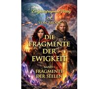 Die Fragmente Der Ewigkeit / Fragmente Der Seelen