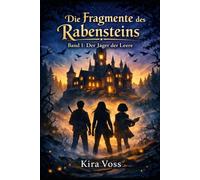 Die Fragmente des Rabensteins: Band 1: Der Jäger der Leere