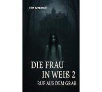 Die Frau in Weiß 2: Ruf aus dem Grab