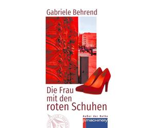 DIE FRAU MIT DEN ROTEN SCHUHEN: Eine fantastische Geschichte