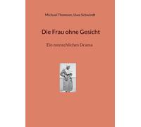 Die Frau ohne Gesicht: Ein menschliches Drama